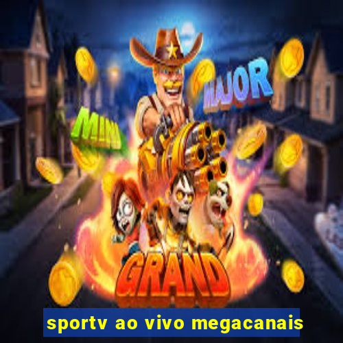 sportv ao vivo megacanais